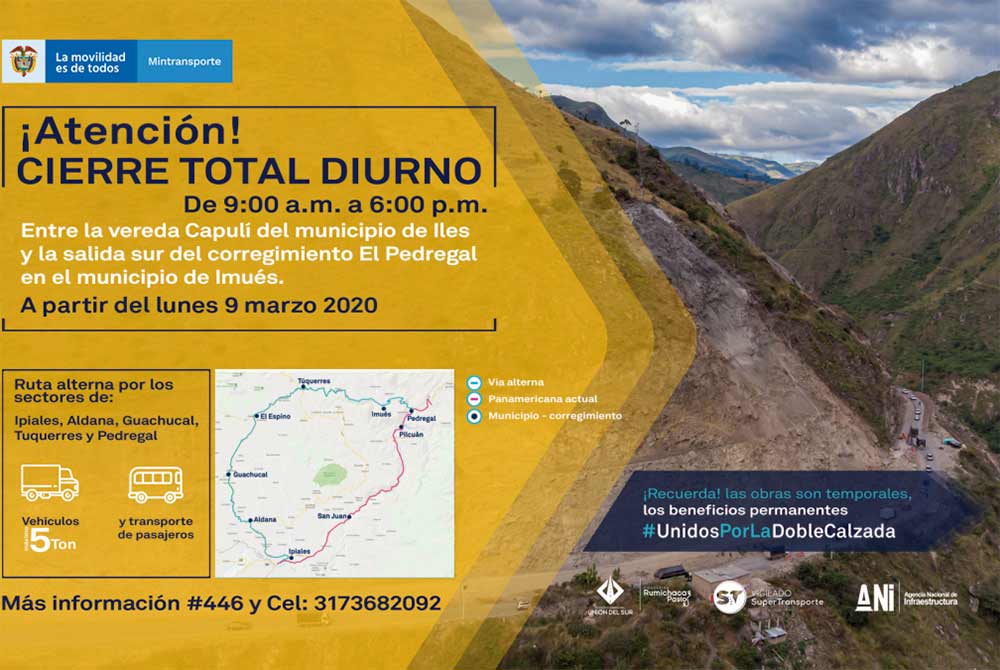 EL CIERRE TOTAL DIURNO DE LA VÍA ENTRE CAPULÍ Y EL PEDREGAL DEL CORREDOR RUMICHACA – PASTO SE DARÁ DESDE EL LUNES 09 DE MARZO